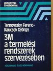 Dr. Ternovszky Ferenc - 3M a termelési rendszerek szervezésében [antikvár]