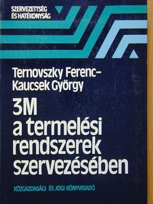 Dr. Ternovszky Ferenc - 3M a termelési rendszerek szervezésében [antikvár]