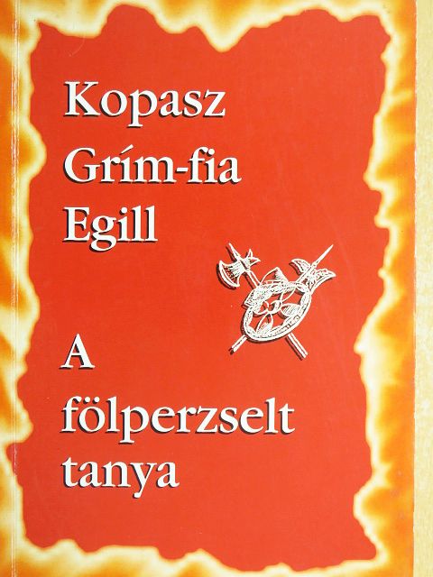 Kopasz Grím-fia Egill/A fölperzselt tanya [antikvár]