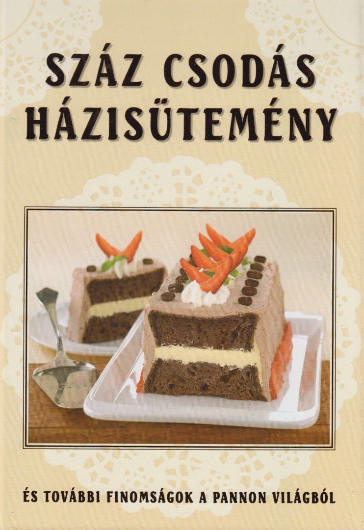 Liptai Zoltán - Száz csodás házisütemény [antikvár]