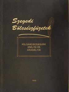 Albert Sándor - Polgárosodásunk esélyei és akadályai (többszörösen dedikált példány) [antikvár]