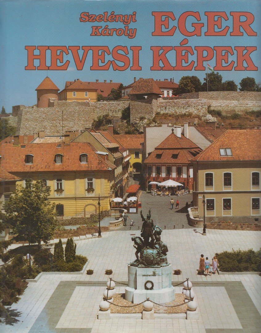 Szelényi Károly - Eger - Hevesi képek [antikvár]