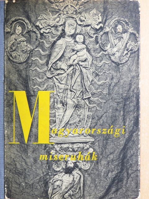 Bárányné dr. Oberschall Magda - Magyarországi miseruhák [antikvár]