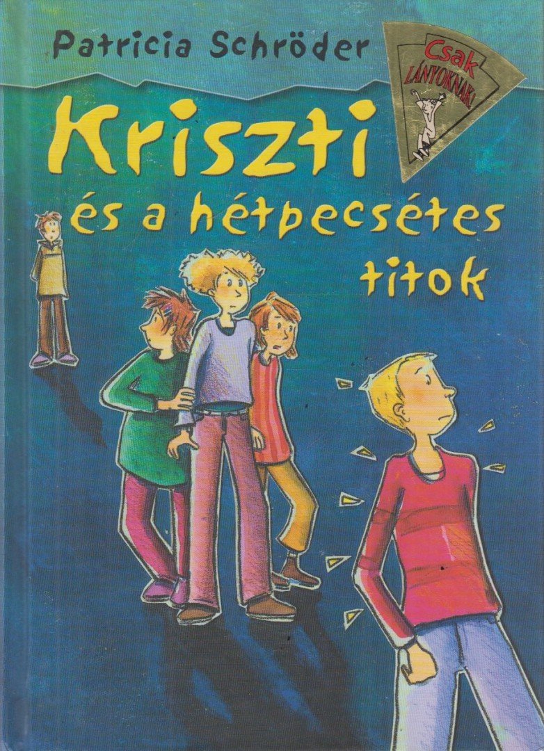 SCHRÖDER, PATRICIA - Kriszti és a hétpecsétes titok [antikvár]