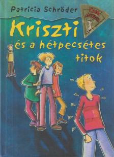 SCHRÖDER, PATRICIA - Kriszti és a hétpecsétes titok [antikvár]