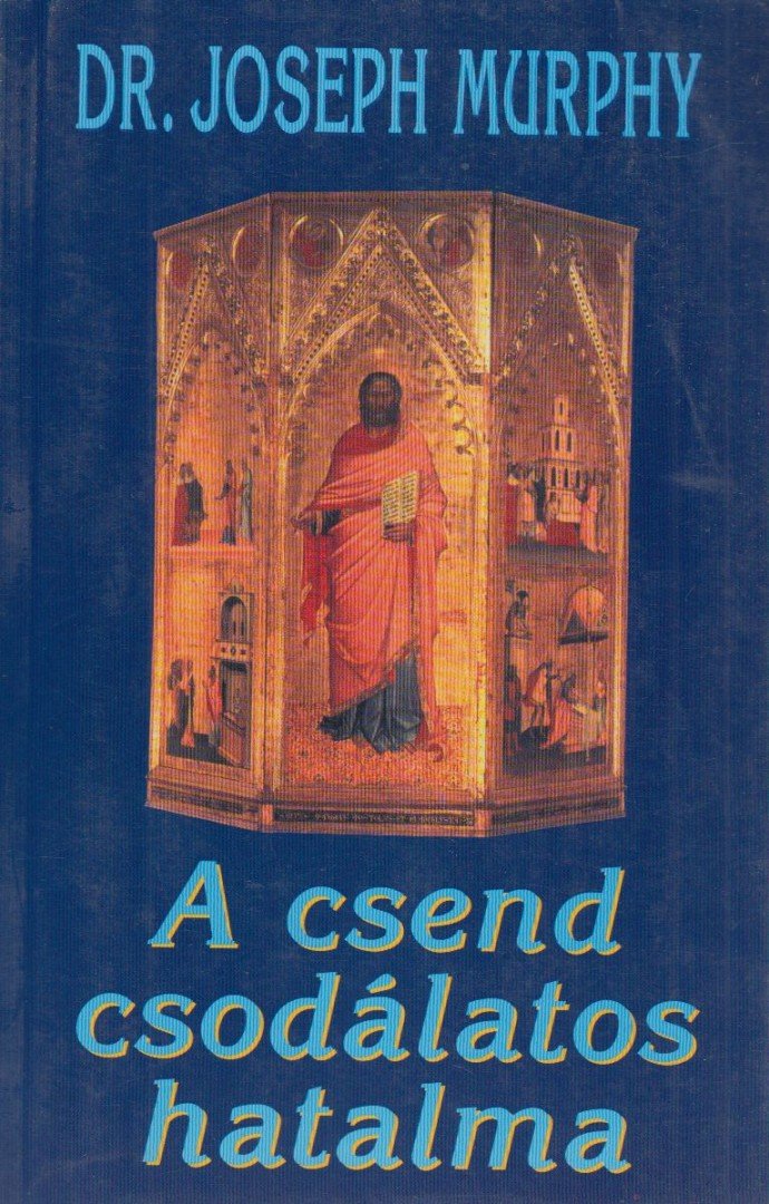 DR. JOSEPH MURPHY - A csend csodálatos hatalma [antikvár]