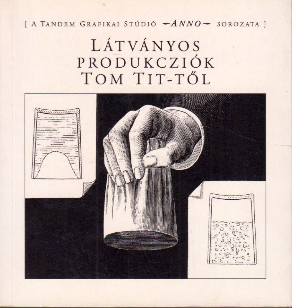 Látványos produkcziók Tom Tit-től [antikvár]