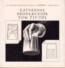 Látványos produkcziók Tom Tit-től [antikvár]