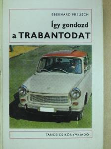 Eberhard Preusch - Így gondozd a Trabantodat [antikvár]