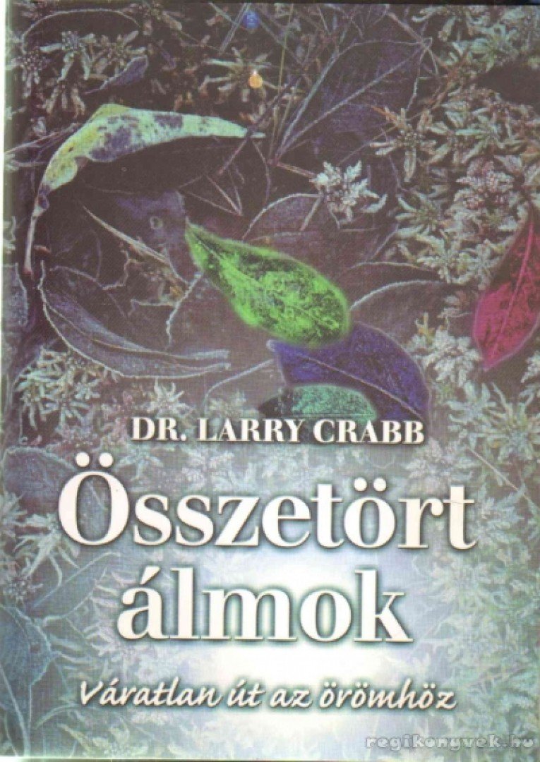 CRABB,LARRY - Összetört álmok [antikvár]