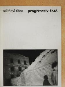 Miltényi Tibor - Progresszív fotó [antikvár]