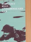 Cornelius Ryan - A leghosszabb nap [antikvár]