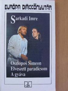 Sarkadi Imre - Oszlopos Simeon/Elveszett paradicsom/A gyáva [antikvár]