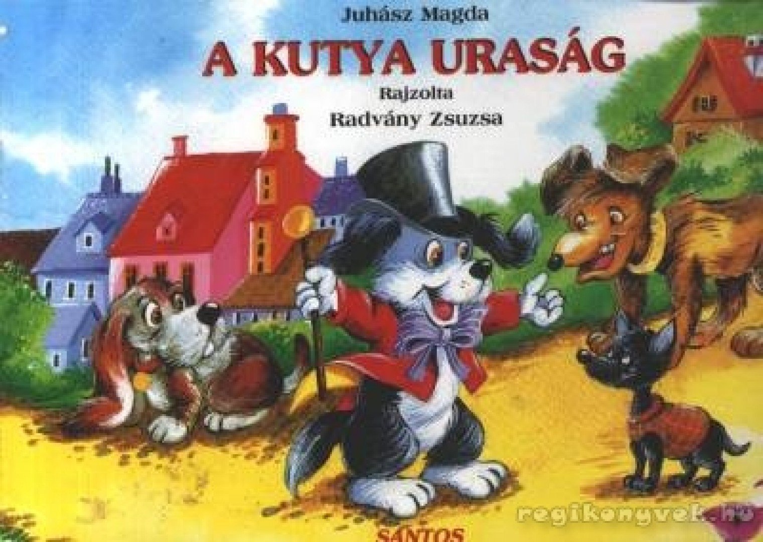 Juhász Magda - A kutya uraság [antikvár]