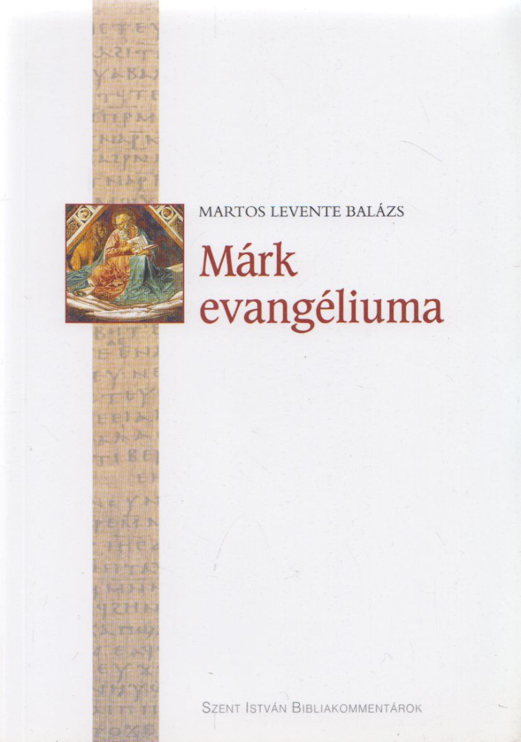 Martos Levente Balázs - Márk ​evangéliuma [antikvár]