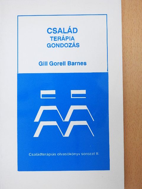 Gill Gorell Barnes - Családterápia és gondozás [antikvár]