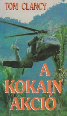 Tom Clancy - A kokain akció [antikvár]