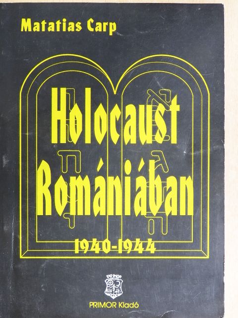 Matatias Carp - Holocaust Romániában [antikvár]