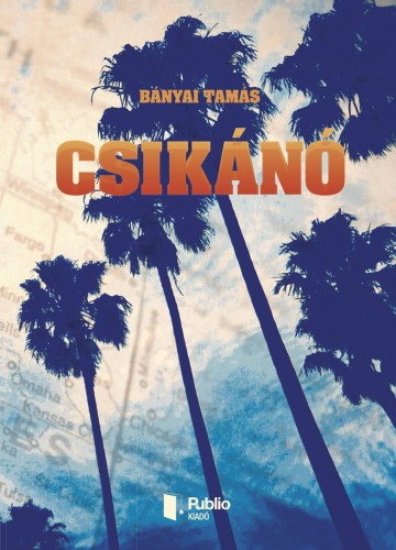 Bányai Tamás - Csikánó [eKönyv: epub, mobi, pdf]
