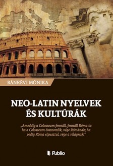 Mónika Bánrévi - Neo-latin nyelvek és kultúrák [eKönyv: epub, mobi]