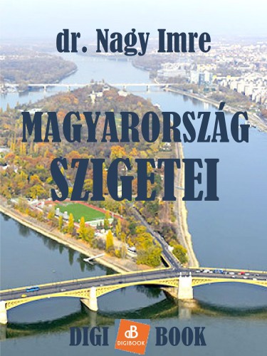 Dr. Nagy Imre - Magyarország szigetei [eKönyv: epub, mobi]