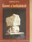 Orbán Éva - Üzenet a barikádokról 2. [antikvár]