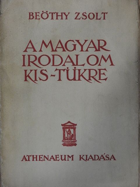 Beöthy Zsolt - A magyar irodalom kis-tükre [antikvár]