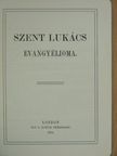 Szent Lukács - Szent Lukács evangyélioma [antikvár]