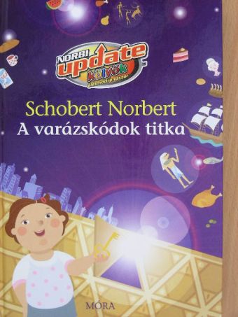 Schobert Norbert - A varázskódok titka [antikvár]