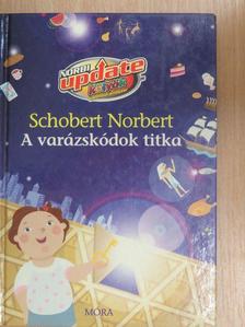 Schobert Norbert - A varázskódok titka [antikvár]