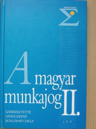 Hágelmayer Istvánné - A magyar munkajog II. [antikvár]