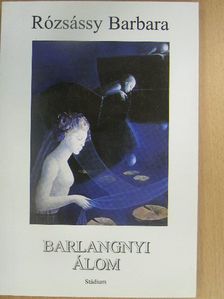 Rózsássy Barbara - Barlangnyi álom [antikvár]