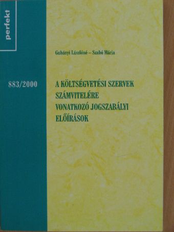 Gubányi Lászlóné - A költségvetési szervek számvitelére vonatkozó jogszabályi előírások [antikvár]