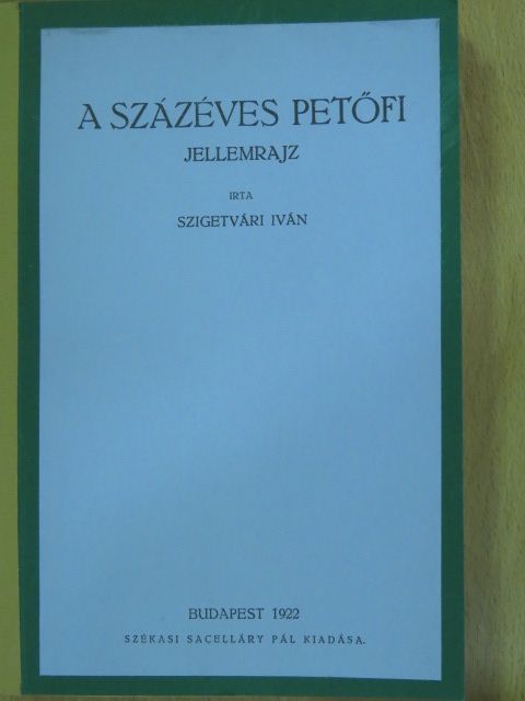 Szigetvári Iván - A százéves Petőfi [antikvár]