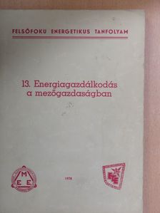 Ercsényi István - Energiagazdálkodás a mezőgazdaságban [antikvár]