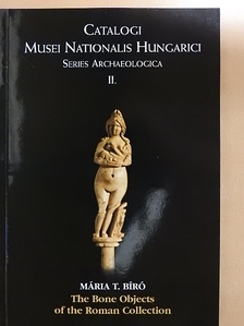 Mária T. Bíró - The Bone Objects of the Roman Collection [antikvár]