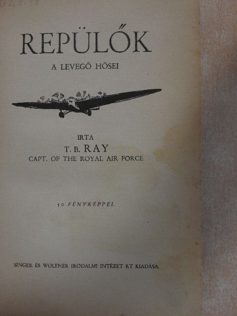 T. B. Ray - Repülők [antikvár]