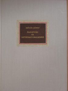 Kádár János - Hazafiság és internacionalizmus [antikvár]