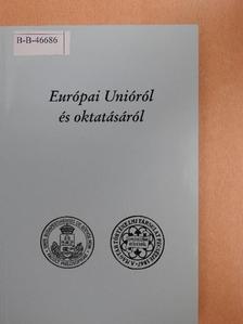 Dr. Benkes Mihály - Európai Unióról és oktatásáról [antikvár]