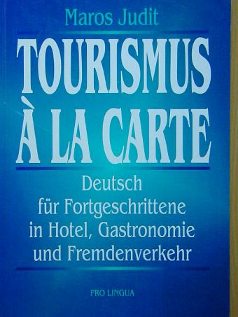 Maros Judit - Tourismus á la carte [antikvár]