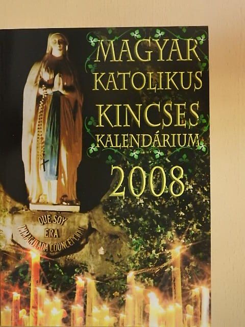 Szerencsés Zsolt - Magyar Katolikus Kincses Kalendárium 2008 [antikvár]