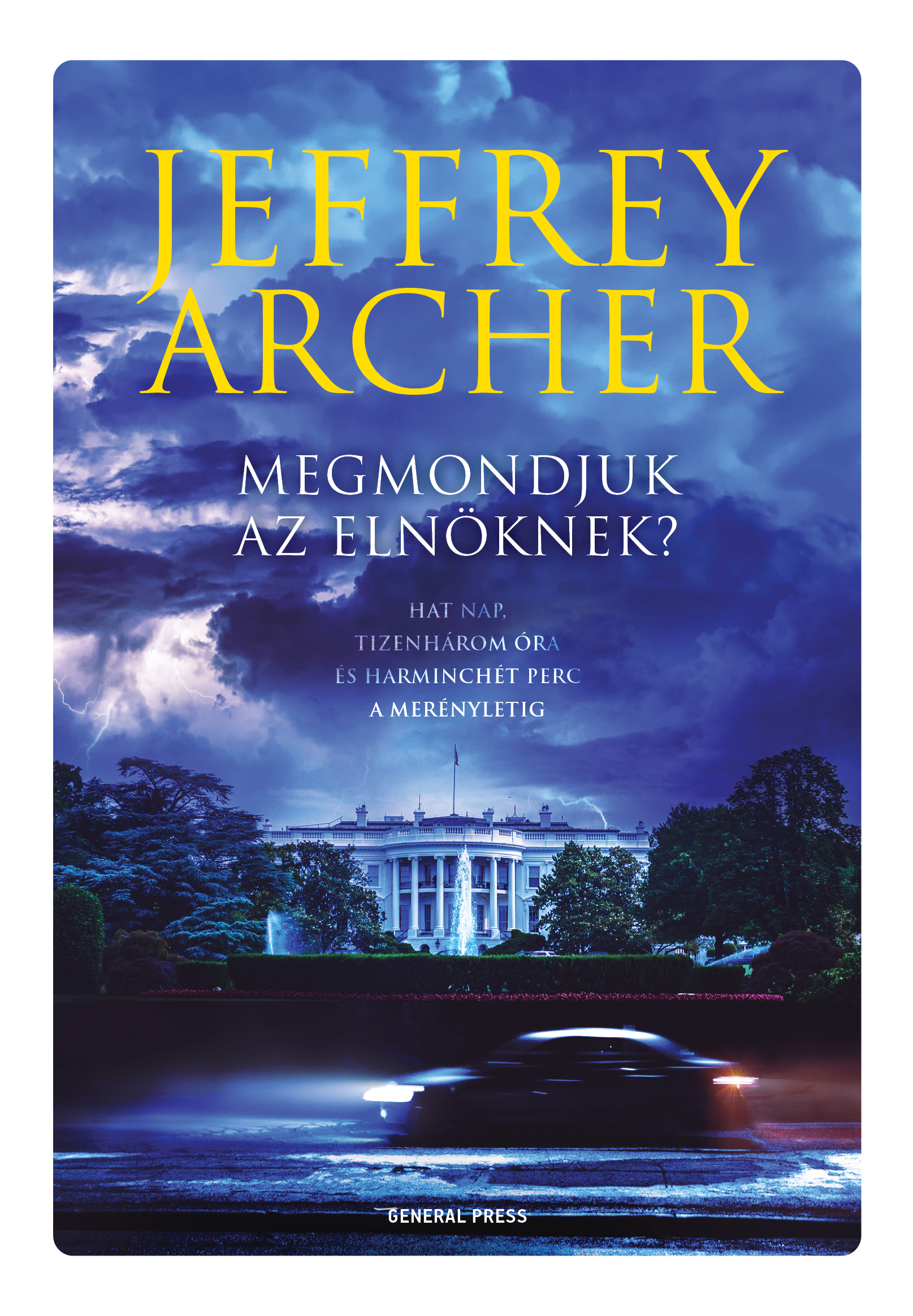 Jeffrey Archer - Megmondjuk az elnöknek? [eKönyv: epub, mobi]