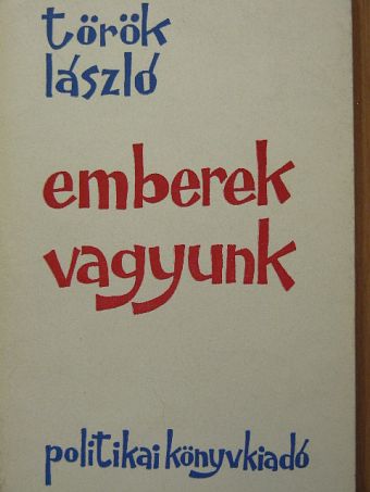 Török László - Emberek vagyunk [antikvár]