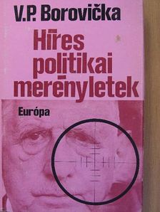 Václav Pavel Borovicka - Híres politikai merényletek [antikvár]