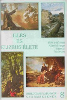 Mészáros Ferencné - Illés és Elizeus élete [antikvár]