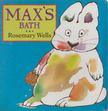 Rosemary Wells - Max's Bath [antikvár]