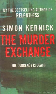 Kernick, Simon - The Murder Exchange [antikvár]