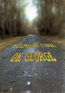 Selmeczi Tibor - OK George [antikvár]