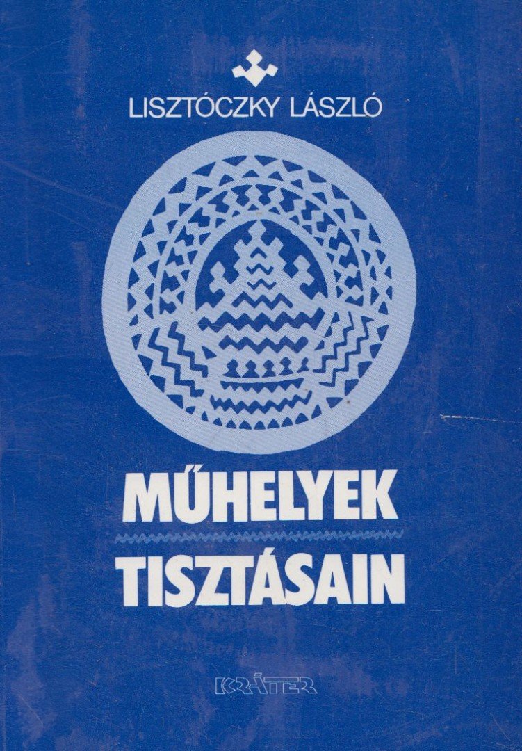 Lisztóczky László - Műhelyek tisztásain [antikvár]