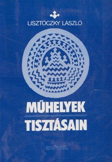 Lisztóczky László - Műhelyek tisztásain [antikvár]